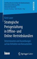 Strategische Preisgestaltung in Offline- Und Online-Vertriebskanälen: Determinanten Und Auswirkungen Auf Das Verhalten Von Konsumenten