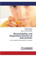 Bioavailability and Disposition Kinetics of Atorvastatin