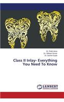 Class II Inlay- Everything You Need To Know