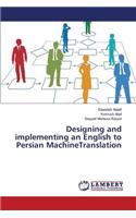 Designing and implementing an English to Persian MachineTranslation