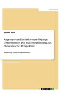 Angemessene Rechtsformen für junge Unternehmen. Die Existenzgründung aus ökonomischer Perspektive: Ausbildung zum Touristikassistenten