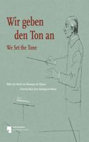 Wir Geben Den Ton an / We Set the Tone