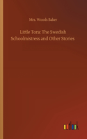 Little Tora: The Swedish Schoolmistress and Other Stories