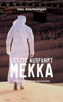 Letzte Ausfahrt Mekka