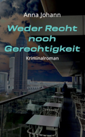 Weder Recht noch Gerechtigkeit