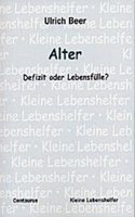 Alter - Defizite Oder Lebensfülle?