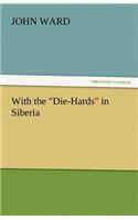 With the Die-Hards in Siberia