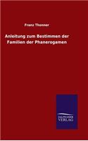 Anleitung zum Bestimmen der Familien der Phanerogamen