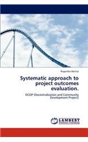 Systematic Approach to Project Outcomes Evaluation.