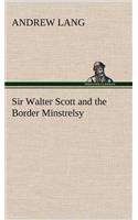 Sir Walter Scott and the Border Minstrelsy