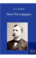 Dem Pol Entgegen