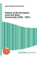 History of the European Coal and Steel Community (1945 1957)