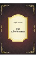 The scholemaster