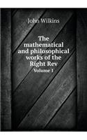The Mathematical and Philosophical Works of the Right REV Volume 1