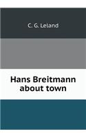 Hans Breitmann about town