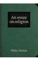An Essay on Religion