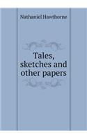 Tales, sketches and other papers