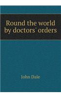 Round the world by doctors' orders: (English)