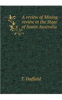 A review of Mining review in the State of Soutn Australia
