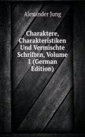 Charaktere, Charakteristiken Und Vermischte Schriften, Volume 1 (German Edition)