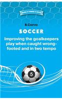 SOCCER Improving the goalkeepers play when caught wrong-footed and in two tempo