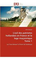 L''exil Des Patriotes Hollandais En France Et La Loge Maçonnique Tome 1