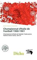 Championnat D'Italie de Football 1960-1961: (French)