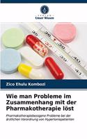 Wie man Probleme im Zusammenhang mit der Pharmakotherapie löst