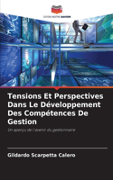 Tensions Et Perspectives Dans Le Développement Des Compétences De Gestion