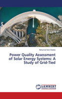 Power Quality Assessment of Solar Energy Systems: A Study of Grid-Tied