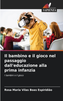 Il bambino e il gioco nel passaggio dall'educazione alla prima infanzia