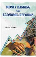 Money Banking And Economic Reforms