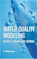Water Quality Modeling: Rivers,Streams and Estuaries