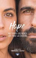 Hope: No todos los bebes los trae la ciguena (.) (Spanish Edition)