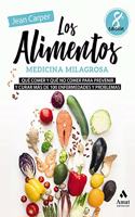Los alimentos, medicina milagrosa: Que comer y que no comer para prevenir y curar mas de 100 enfermedades y problemas