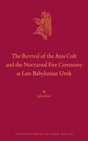 Revival of the Anu Cult and the Nocturnal Fire Ceremony at Late Babylonian Uruk