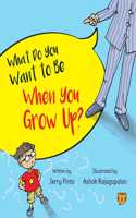 What Do You Want to be When You Grow Up?