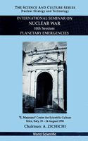 Planetary Emergencies - 10th International Seminar on Nuclear War