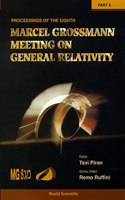 Eighth Marcel Grossmann Meeting, The: On Recent Developments In Theoretical And Experimental General Relativity, Gravitation, And Relativistic Field Theories - Proceedings Of The Meeting (In 2 Parts)