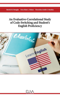 Evaluative-Correlational Study of Code-Switching and Student's English Proficiency