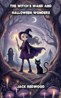 The Witch's Wand and Halloween Wonders: (Halloween)