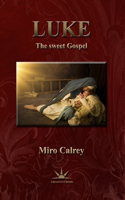Luke: The sweet Gospel