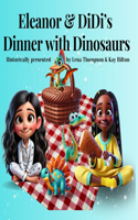 Eleanor & DiDi's Dinner with Dinosaurs