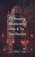 Amazing Adventures of Max and the Time Machine