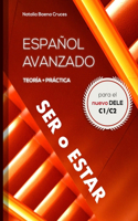 Español avanzado: ser o estar: Teoría y práctica para el nuevo DELE C1/C2