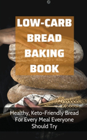 Low-Carb Bread Baking Book