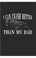 I Can Crash Better Than My Dad: Demolition Derby Gift 6X9 Journal Paper Book