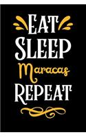 Eat Sleep Maracas Repeat