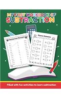 My First Workbook of Subtraction Filled with fun activities to learn subtraction