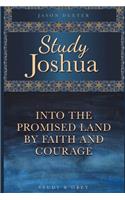 Study Joshua: Into the Promised Land By Faith and Courage